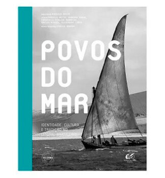 Povos do mar: identidade, cultura e tradição no litoral brasileiro