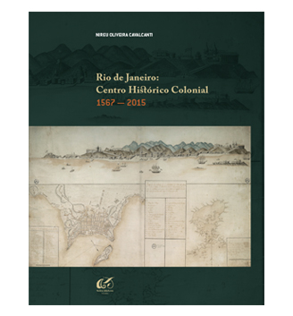 Rio de Janeiro: centro histórico colonial – 1567-2015