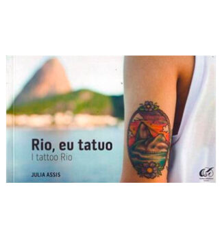 Rio, eu tatuo / I tattoo Rio