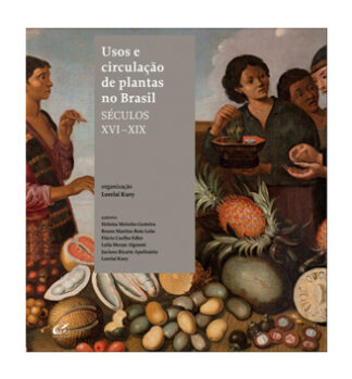 Usos e circulação de plantas no Brasil, séculos XVI a XIX