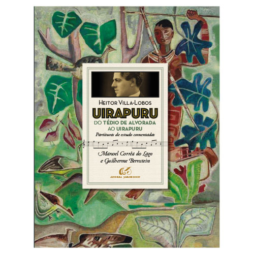 Uirapuru: do Tédio da Alvorada ao Uirapuru: partituras de estudo comentadas