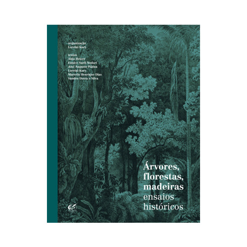 Árvores, florestas, madeiras: ensaios históricos