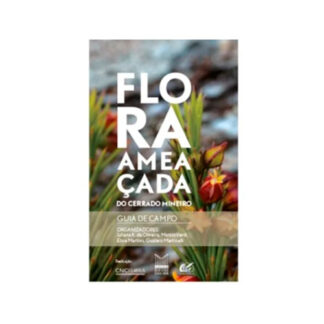 Guia de campo: flora ameaçada do cerrado mineiro