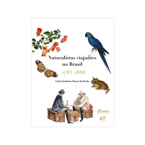 Naturalistas viajantes no Brasil, 1783-1888