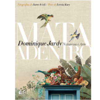 Mata adentro: Dominique Jardy - natureza e arte